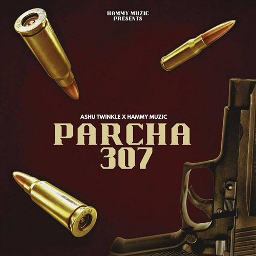 Parcha 307 Ashu Twinkle, Hammy Muzic & Mann