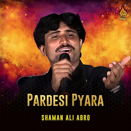 Pardesi Pyara Shaman Ali Abro