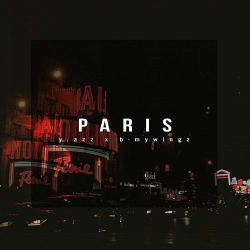 Paris y.azz x b-mywingz