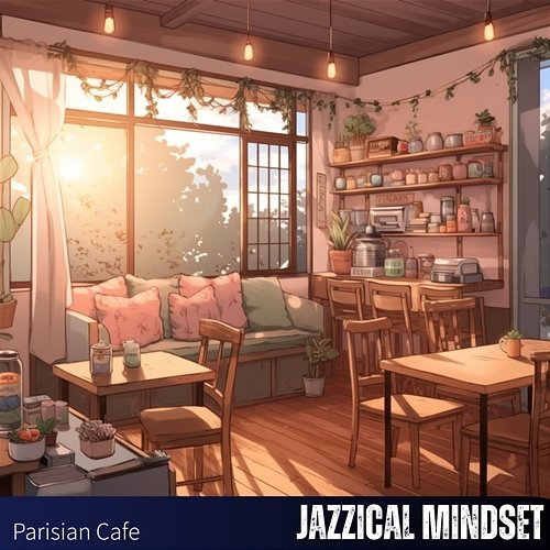 Parisian Cafe Jazzical Mindset