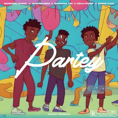 Partey Boomski Radio feat. DarkoVibes, Kelvyn Boy, Quamina MP, Eddie Khae