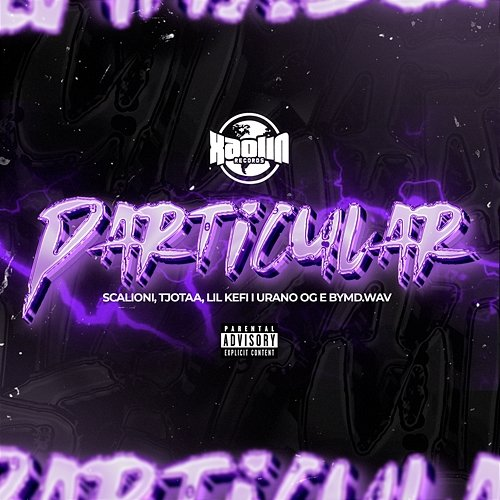 Particular Scalioni, Tjotaa, Lil Kefi, Xaolin Records, Bymd.wav, Urano Og