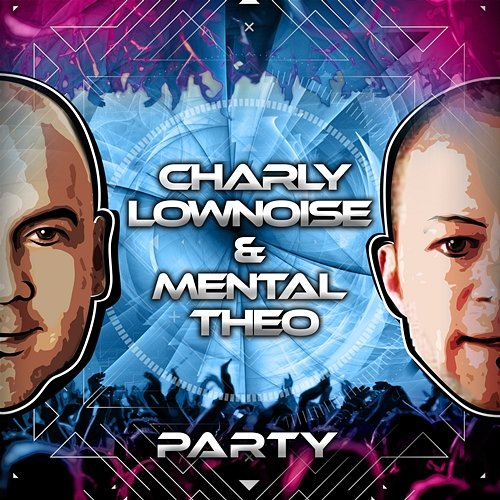 Party Mental Theo, Charly Lownoise