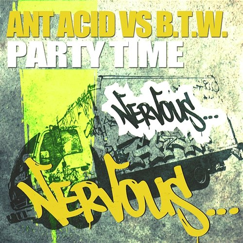 Party Time Ant Acid vs B.T.W.