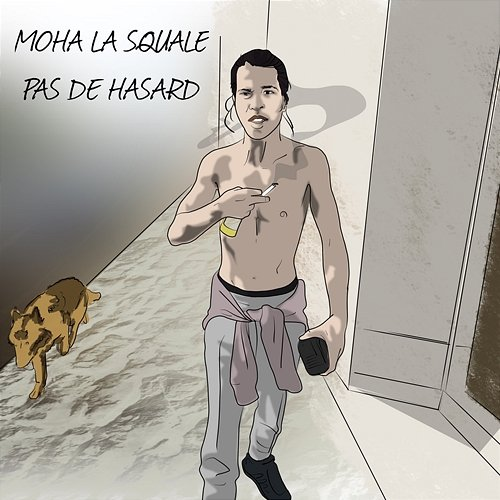 Pas de hasard Moha La Squale