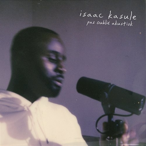 Pas Oublié Isaac Kasule