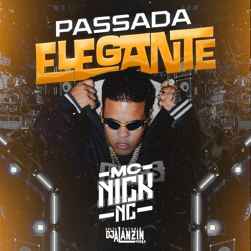 Passada Elegante Dj Alanzin & MC Nick NC