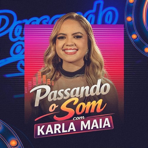 Passando o Som Karla Maia