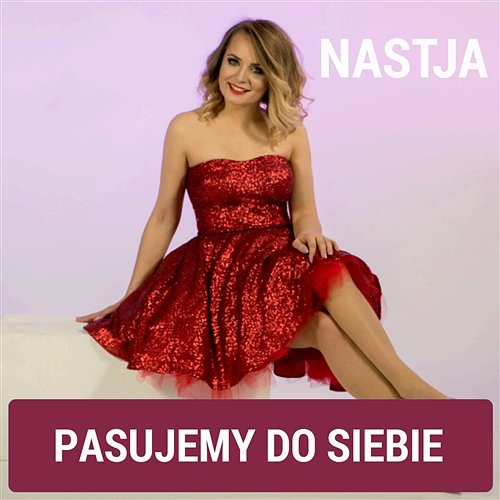 Pasujemy do Siebie Nastja