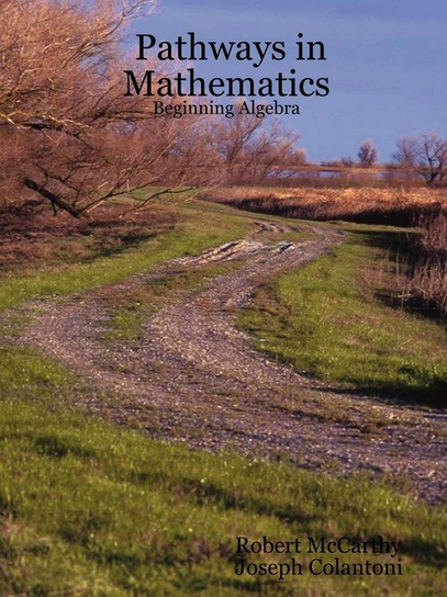 Pathways in Mathematics - Beginning Algebra Robert McCarthy