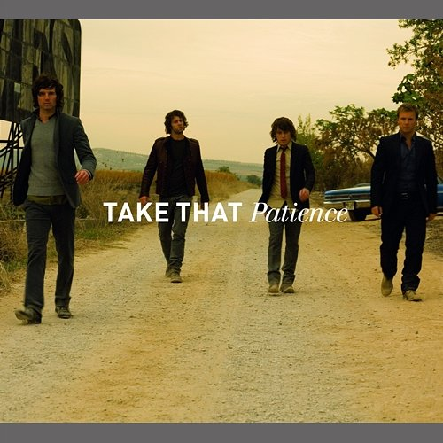 Patience Take That