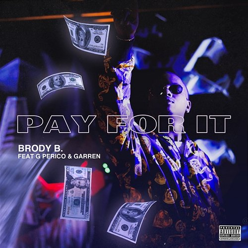 Pay for It G Perico, Brody B., Garren