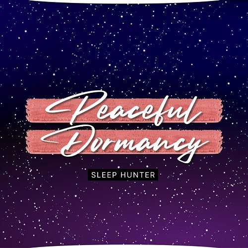 Peaceful Dormancy nite sky, Sleep Sound Library, Sleep Hunter