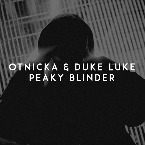 Peaky Blinder Duke Luke, Otnicka