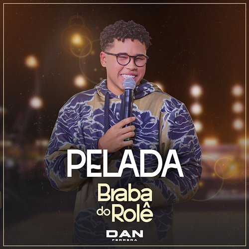 Pelada (Braba Do Rolê) Dan Ferrera