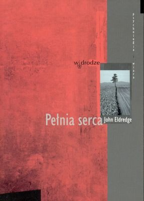 Pełnia serca Eldredge John