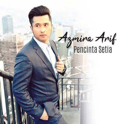 Pencinta Setia Azmira Arif