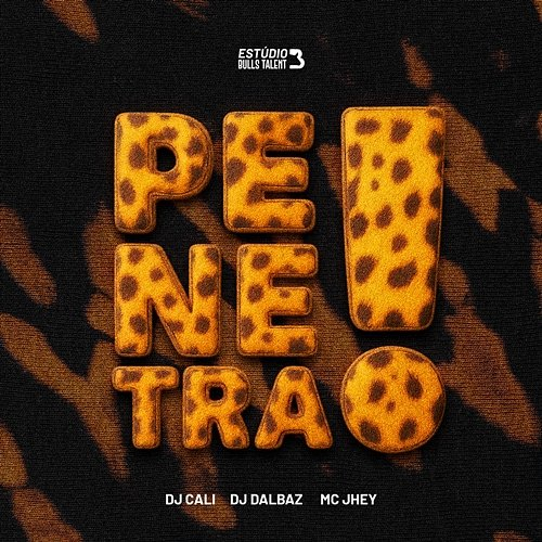 Penetra! DJ Cali, DJ DALBAZ & Mc Jhey