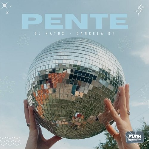 PENTE DJ HATUS, CANCELA DJ & Funk Universitário