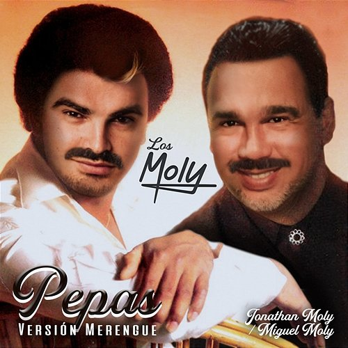 Pepas (Versión Merengue) Jonathan Moly & Miguel Moly