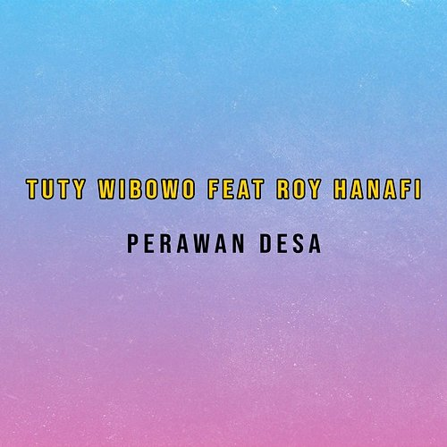 Perawan Desa Tuty Wibowo feat. Roy Hanafi