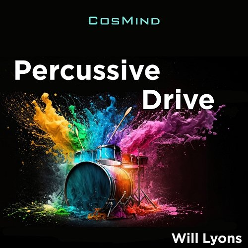 Percussive Drive Will Lyons, CosMind Music