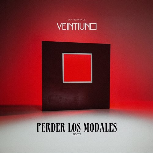 Perder los modales Veintiuno