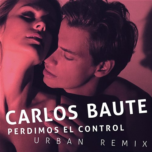 Perdimos el control Carlos Baute
