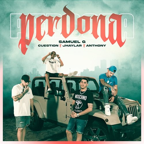 Perdona Anthony & Cuestión, Samuel G, Jhaylar