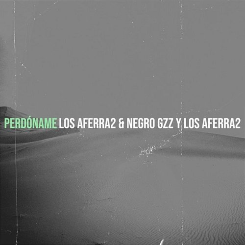 Perdóname Los Aferra2, Negro Gzz
