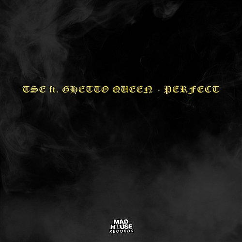 Perfect TSE, Ghetto Queen, Chico Beatz