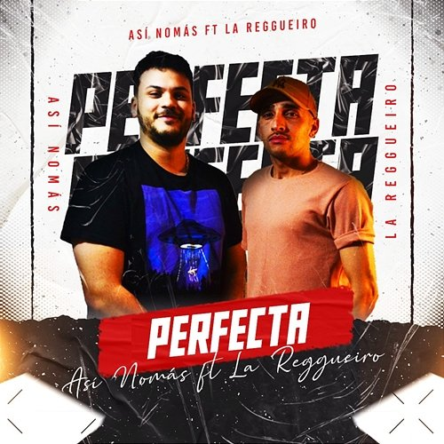 Perfecta Asi Nomas feat. La Reggueiro