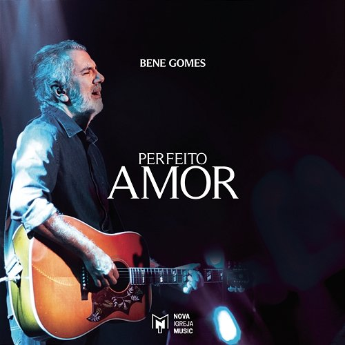 Perfeito Amor Nova Igreja Music e Bené Gomes