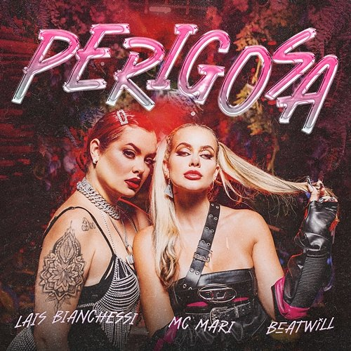 Perigosa Lais Bianchessi, Mc Mari, BeatWill