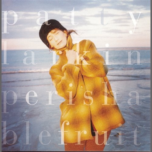Perishable Fruit Patty Larkin