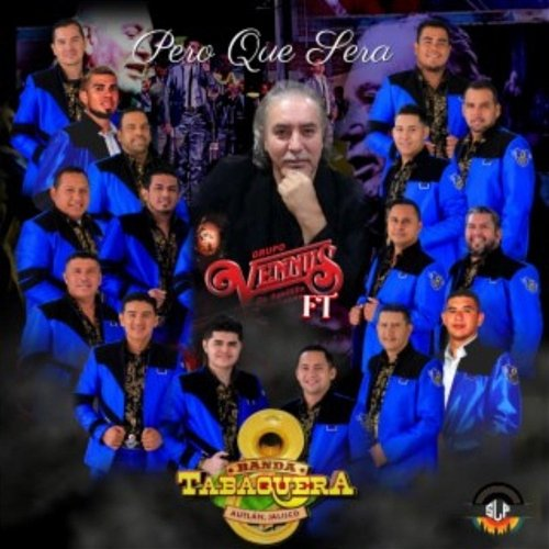 Pero Que Sera Banda Tabaquera de Autlan Jalisco feat. Grupo Vennus de Aguililla Michoacan