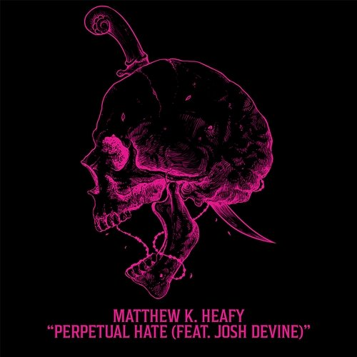 Perpetual Hate Matthew K. Heafy feat. Josh Devine