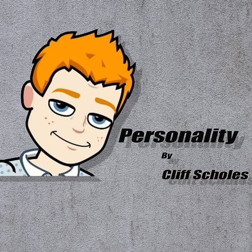 Personality Cliff Scholes