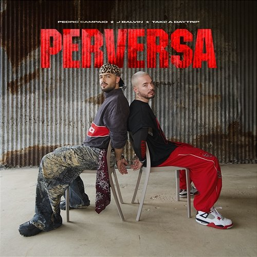 PERVERSA J Balvin, Take A Daytrip, Pedro Sampaio