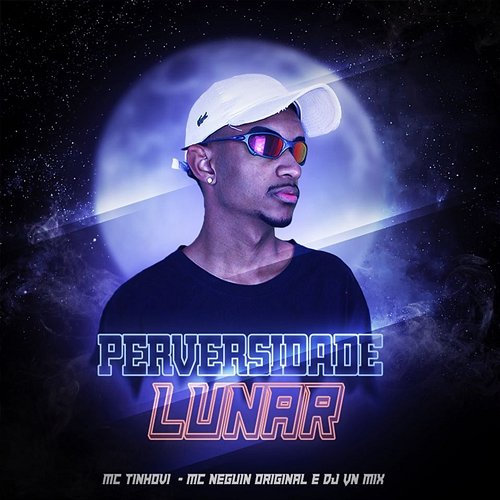 Perversidade Lunar Mc Tinhovi, MC Neguin Original & DJ VN Mix