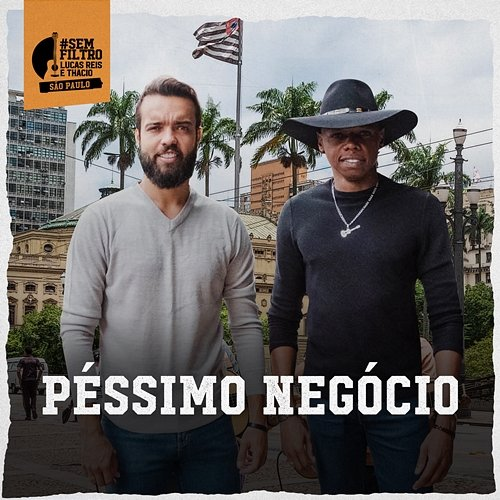 Péssimo Negócio Lucas Reis & Thácio