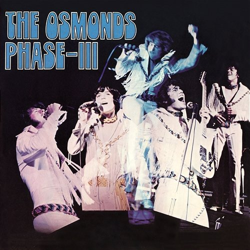 Phase III The Osmonds
