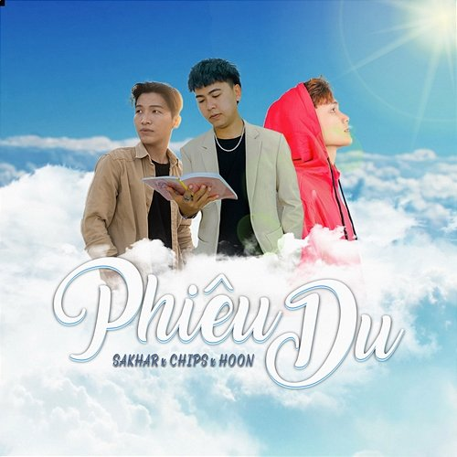Phiêu Du Chips, SAKHAR & Hoon