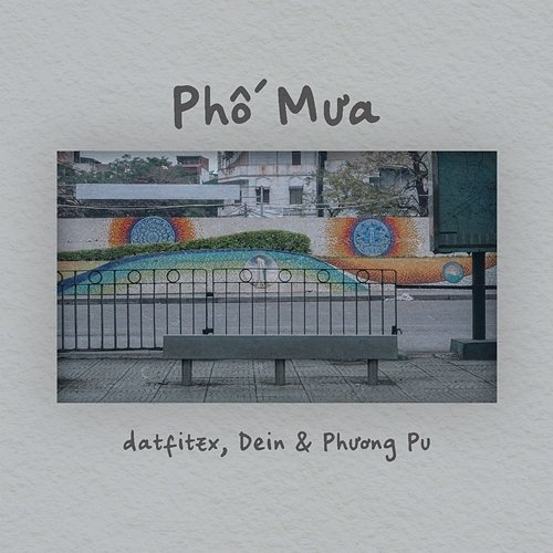 Phố Mưa datfitzx, Dein & Phương Pu