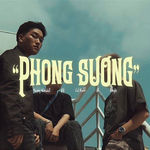 Phong Sương YOUNG VANDALL feat. Hngle, Lil Roff