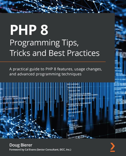 PHP 8 Programming Tips, Tricks and Best Practices - ebook epub Doug Bierer