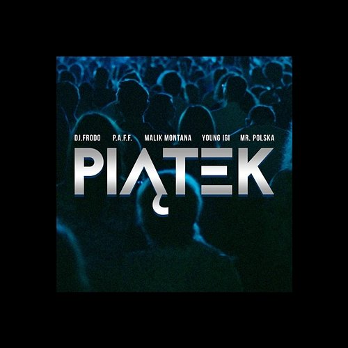 Piątek DJ Frodo feat. P.A.F.F., Malik Montana, Young Igi & Mr. Polska