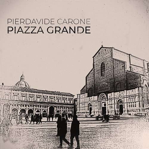 Piazza Grande Pierdavide Carone