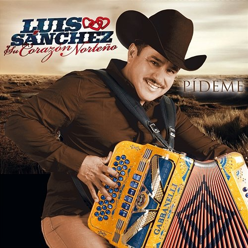 Pídeme Luis Sánchez Y Su Corazón Norteño