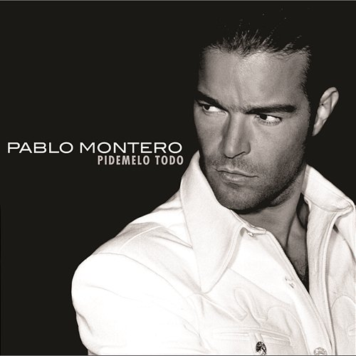 Pídemelo Todo Pablo Montero